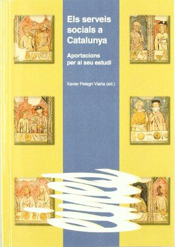 Serveis socials a Catalunya. Aportacions per al seu estudi (Eines, Band 71)