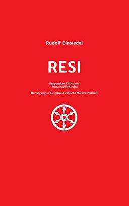 RESI Responsible Ethics and Sustainability Index: Der Sprung in die globale ethische Marktwirtschaft