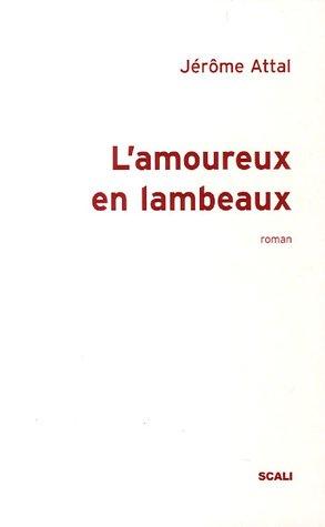 L'amoureux en lambeaux