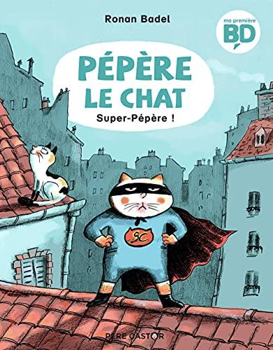 Pépère le chat. Vol. 4. Super-Pépère !