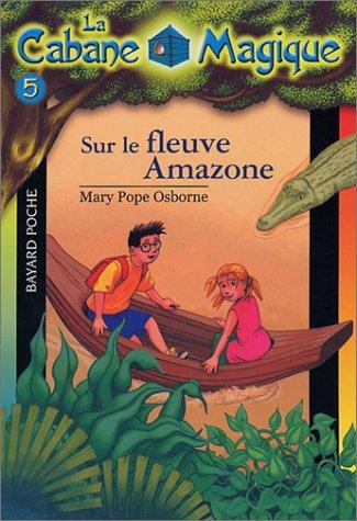 La Cabane Magique, Tome 5 : Sur le fleuve Amazone