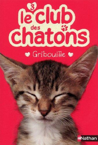 Le club des chatons. Vol. 3. Gribouille