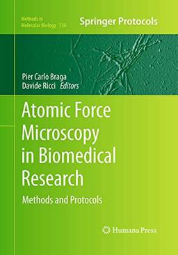 Atomic Force Microscopy in Biomedical Research: Methods and Protocols (Methods in Molecular Biology, 736, Band 736)