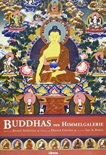 Buddhas der Himmelgalerie: Gemeinschaftsarbeit des gefeierten Himalaya-Künstlers Romio Shrestha und dem buddhistischen Gelehrten Ian Baker, zeigt den ... Gautama, seine Lehre und seine Kraft.