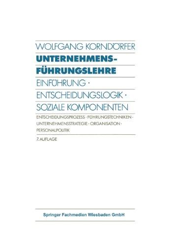 Unternehmensführungslehre: Einführung · Entscheidungslogik · Soziale Komponenten Entscheidungsprozess · Führungstechniken · Unternehmensstrategie · Organisation · Personalpolitik