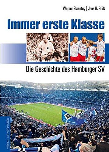 Immer erste Klasse: Die Geschichte des Hamburger SV