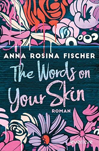 The Words on Your Skin: Roman | Gefühlvoll-dramatische New Adult über die erste große Liebe in Berlin