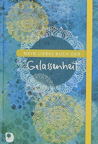 Mein liebes Buch der Gelassenheit (Eschbacher Eintragbuch)