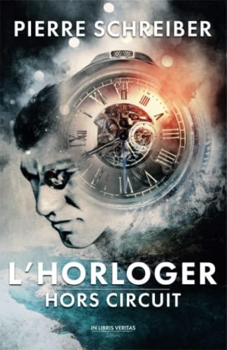 L'Horloger - Hors Circuit: thriller policier