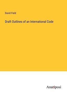 Draft Outlines of an International Code