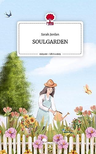 SOULGARDEN. Life is a Story - story.one