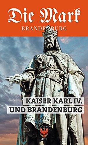 Kaiser Karl IV. und Brandenburg (Die Mark Brandenburg)