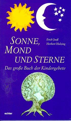 Sonne, Mond und Sterne. Das große Buch der Kindergebete