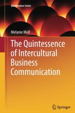 The Quintessence of Intercultural Business Communication (Quintessence Series)