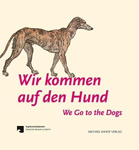 Wir kommen auf den Hund - We Go to the Dogs