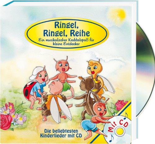 Ringel, Ringel, Reihe: Ein musikalischer Krabbelspaß für kleine Entdecker, die beliebtesten Kinderlieder mit Noten