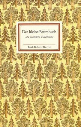 Das kleine Baumbuch: Die deutschen Waldbäume (Insel Bücherei)