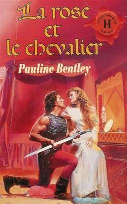 La rose et le chevalier : Collection : Harlequin les historiques n° HS