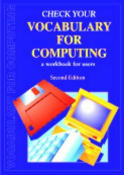 Vocabulary for Computing: A Workbook for Users (Check Your Vocabulary)