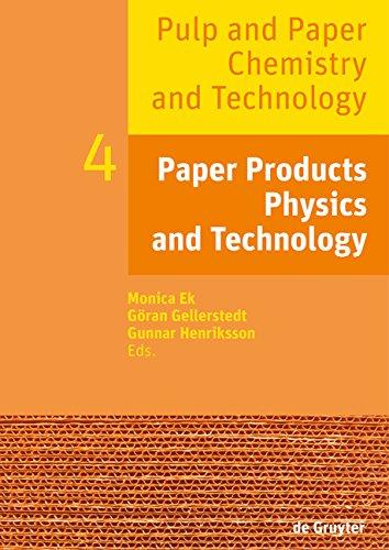 Pulp and Paper Chemistry and Technology: Paper Products Physics and Technology