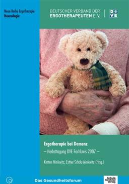 Ergotherapie bei Demenz: Herbsttagung DVE Fachkreis 2007