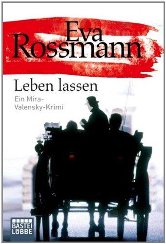 Leben lassen: Ein Mira-Valensky-Krimi