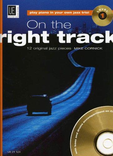 On the Right Track mit PLAY ALONG CD: Im Jazztrio spielen wie die Profis mit der Play Along CD. Band 1. für Klavier. Ausgabe mit CD