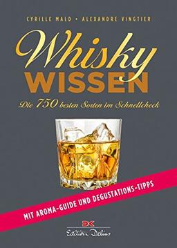 Whisky-Wissen: Die 750 besten Sorten im Schnellcheck