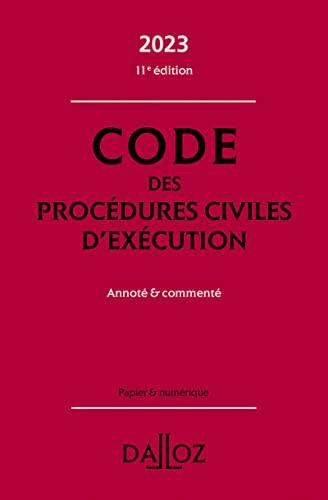 Code des procédures civiles d'exécution 2023 : annoté & commenté