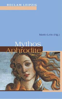 Mythos Aphrodite: Texte von Hesoid bis Ernst Jandl