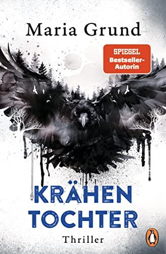 Krähentochter: Thriller. Nach „Fuchsmädchen“ und „Rotwild“ der neue eiskalte Thriller der schwedischen Bestsellerautorin (Die Berling-und-Pedersen-Reihe, Band 3)