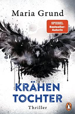 Krähentochter: Thriller. Nach „Fuchsmädchen“ und „Rotwild“ der neue eiskalte Thriller der schwedischen Bestsellerautorin (Die Berling-und-Pedersen-Reihe, Band 3)