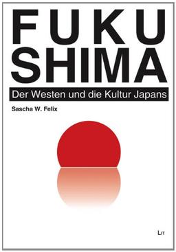 Fukushima: Der Westen und die Kultur Japans