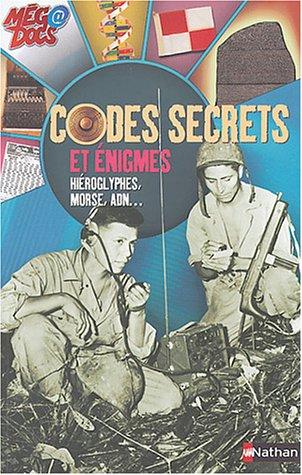 Codes secrets et énigmes : hiéroglyphes, morse, ADN...