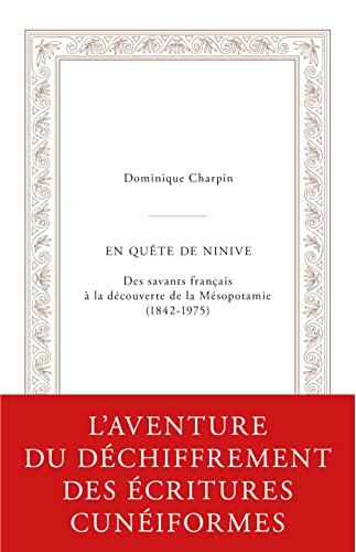 En quête de Ninive : des savants français à la découverte de la Mésopotamie (1842-1975)