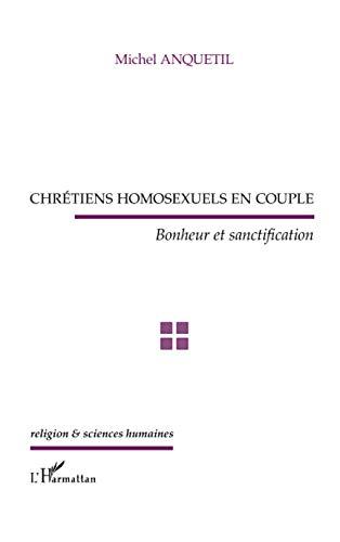 Chrétiens homosexuels en couple : bonheur et sanctification