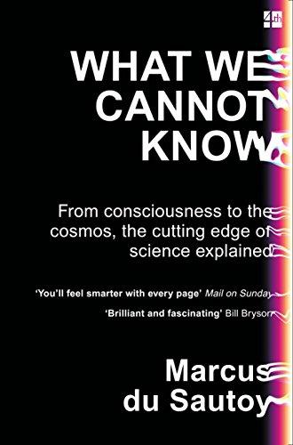 What We Cannot Know: Explorations at the Edge of Knowledge