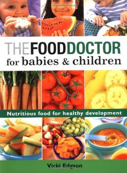 The Food Doctor for Babies & Children: Nutritious Food for Healthy Development