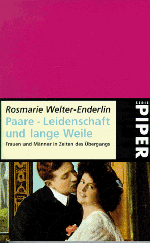 Paare. Leidenschaft und lange Weile. Frauen und Männer in Zeiten des Übergangs.