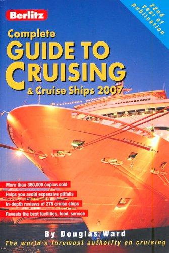 Berlitz 2007 Complete Guide to Cruising & Cruise Ships (BERLITZ COMPLETE GUIDE TO CRUISING AND CRUISE SHIPS)