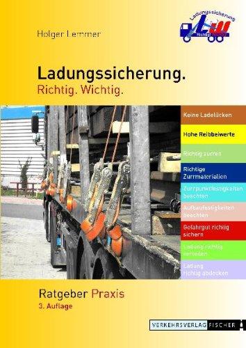 Ladungssicherung. Richtig. Wichtig. Ratgeber Praxis