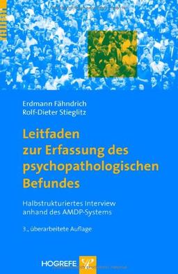 Leitfaden zur Erfassung des psychopathologischen Befundes: Halbstrukturiertes Interview anhand des AMDP-Systems