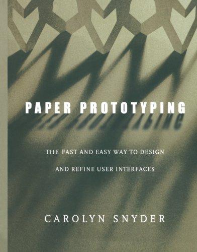 Paper Prototyping: The Fast and Easy Way to Design and Refine User Interfaces