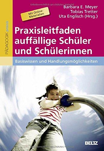 Praxisleitfaden auffällige Schüler und Schülerinnen: Basiswissen und Handlungsmöglichkeiten. Mit Online-Materialien