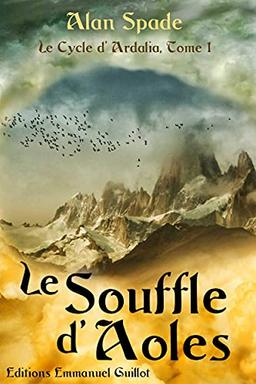 Ardalia. Vol. 1. Le souffle d'Aoles