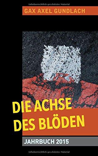 Die Achse des Blöden Jahrbuch 2015 (Die Achse des Blöden Jahrbücher)