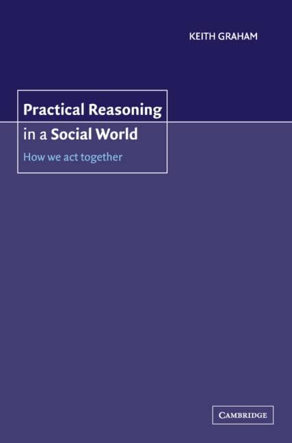 Practical Reasoning in a Social World: How We Act Together