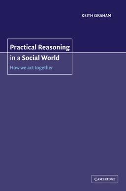 Practical Reasoning in a Social World: How We Act Together