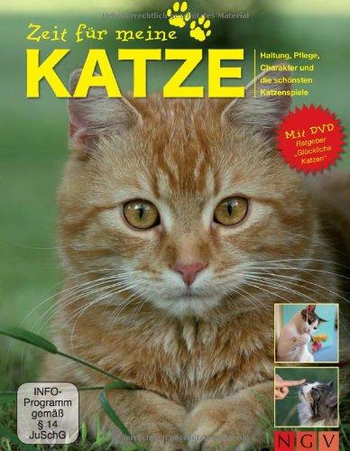 Zeit für meine Katze (mit DVD &#34;Glückliche Katzen&#34;): Haltung, Pflege, Charakter und die schönsten Katzenspiele