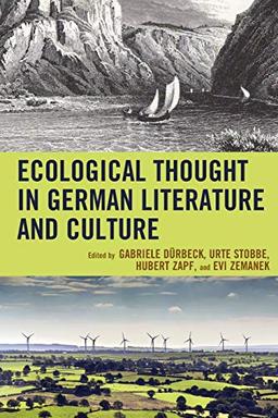 Ecological Thought in German Literature and Culture (Ecocritical Theory and Practice)